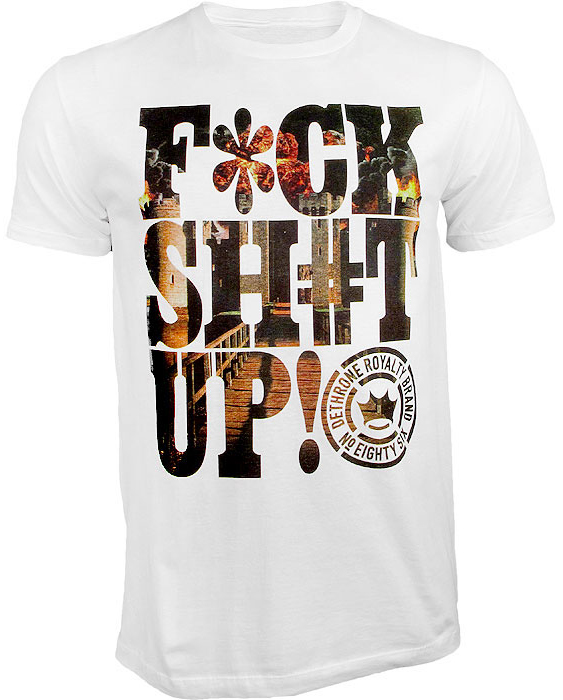 dethrone-f-ck-sh#t-up-shirt